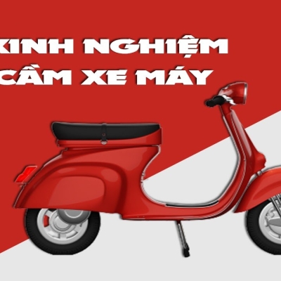 Chia sẻ kinh nghiệm cầm xe máy giá CAO và an toàn tại Hà Nội