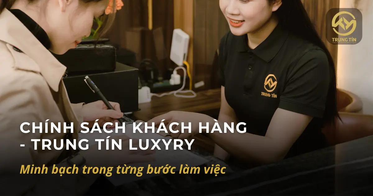 Chính sách khách hàng Trung Tín – tư vấn minh bạch tại văn phòng